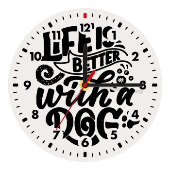 Life is better with a DOG, Wooden wall clock (20cm)