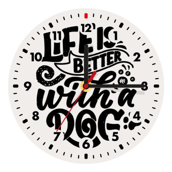 Life is better with a DOG, Ρολόι τοίχου ξύλινο (20cm)