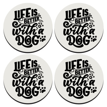 Life is better with a DOG, SET of 4 round wooden coasters (9cm)