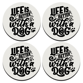 Life is better with a DOG, ΣΕΤ 4 Σουβέρ ξύλινα στρογγυλά (9cm)
