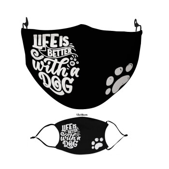 Life is better with a DOG, Μάσκα υφασμάτινη Ενηλίκων πολλαπλών στρώσεων με υποδοχή φίλτρου