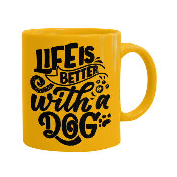 Life is better with a DOG, Ceramic coffee mug yellow, 330ml (1pcs)