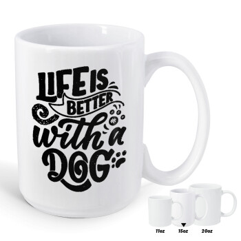 Life is better with a DOG, Κούπα Mega, κεραμική, 450ml