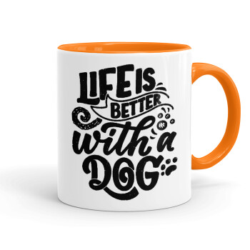Life is better with a DOG, Mug colored orange, ceramic, 330ml