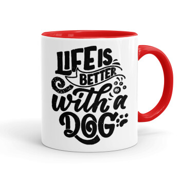 Life is better with a DOG, Mug colored red, ceramic, 330ml