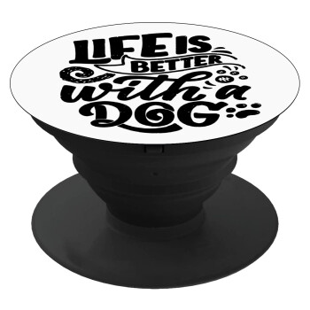Life is better with a DOG, Phone Holders Stand  Black Hand-held Mobile Phone Holder