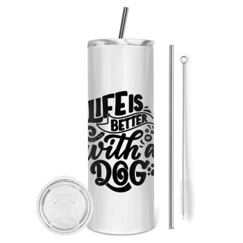 Life is better with a DOG, Tumbler stainless steel 600ml, with metal straw & cleaning brush