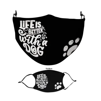 Life is better with a DOG, Μάσκα υφασμάτινη Ενηλίκων πολλαπλών στρώσεων με υποδοχή φίλτρου
