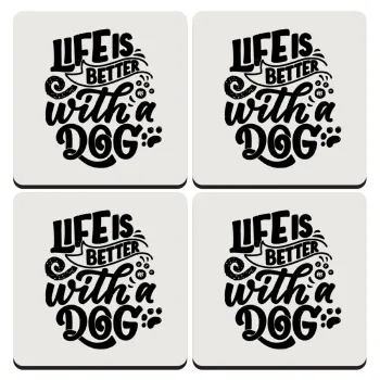 Life is better with a DOG, ΣΕΤ 4 Σουβέρ ξύλινα τετράγωνα (9cm)