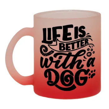 Life is better with a DOG, Κούπα γυάλινη δίχρωμη με βάση το κόκκινο ματ, 330ml