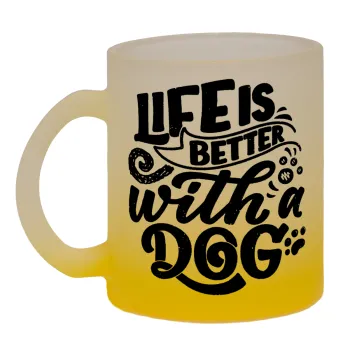 Life is better with a DOG, Κούπα γυάλινη δίχρωμη με βάση το κίτρινο ματ, 330ml