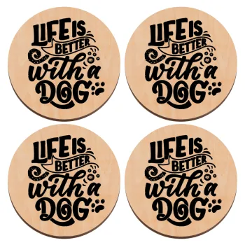 Life is better with a DOG, ΣΕΤ x4 Σουβέρ ξύλινα στρογγυλά plywood (9cm)
