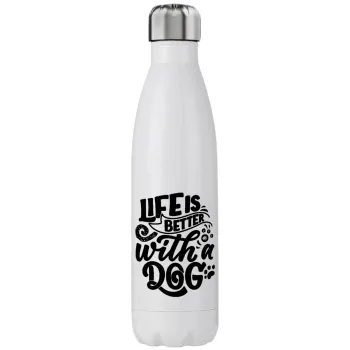 Life is better with a DOG, Stainless steel, double-walled, 750ml