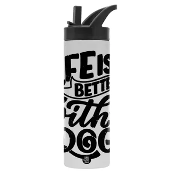 Life is better with a DOG, Metallic thermos bottle with straw & handle, stainless steel (Stainless steel 304), double-walled, 600ml.