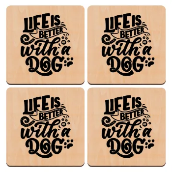 Life is better with a DOG, ΣΕΤ x4 Σουβέρ ξύλινα τετράγωνα plywood (9cm)