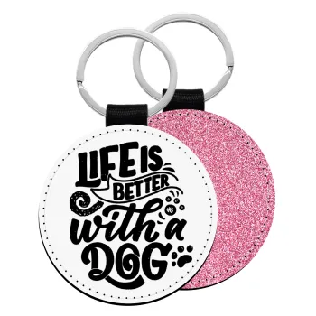 Life is better with a DOG, Μπρελόκ Δερματίνη, στρογγυλό ΡΟΖ (5cm)