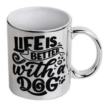 Life is better with a DOG, Κούπα κεραμική, ασημένια καθρέπτης, 330ml