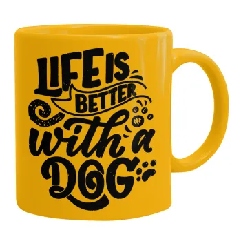 Life is better with a DOG, Κούπα, κεραμική κίτρινη, 330ml