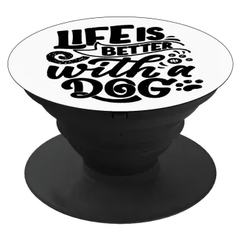 Life is better with a DOG, Phone Holders Stand  Black Hand-held Mobile Phone Holder