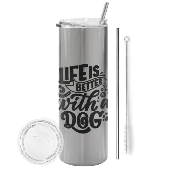 Life is better with a DOG, Tumbler stainless steel Silver 600ml, with metal straw & cleaning brush