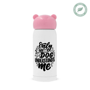Only my DOG, understands me, Pink stainless steel thermal flask, 320ml