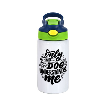 Only my DOG, understands me, Children's hot water bottle, stainless steel, with safety straw, green, blue (350ml)