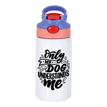 Only my DOG, understands me, Children's hot water bottle, stainless steel, with safety straw, pink/purple (350ml)