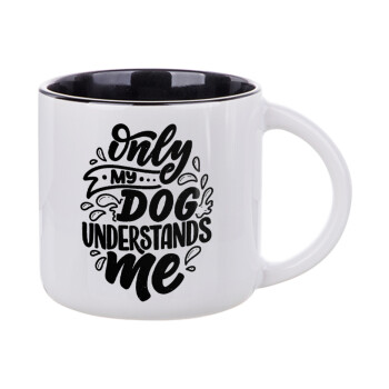 Only my DOG, understands me, Κούπα κεραμική 400ml Λευκή/Μαύρη