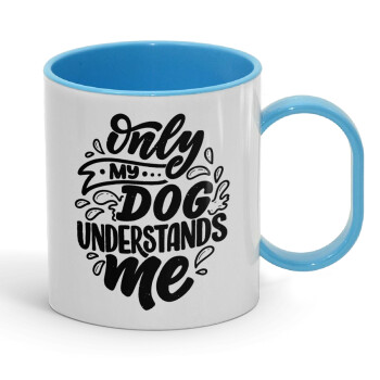 Only my DOG, understands me, Κούπα (πλαστική) (BPA-FREE) Polymer Μπλε για παιδιά, 330ml