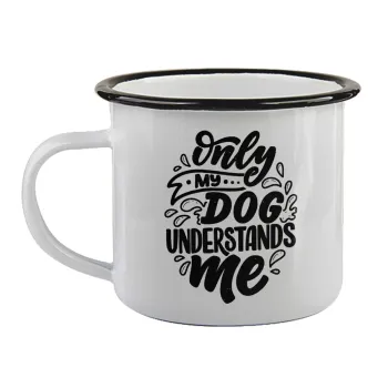 Only my DOG, understands me, Κούπα εμαγιέ με μαύρο χείλος 360ml