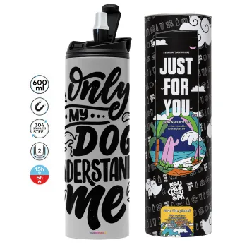 Only my DOG, understands me, Tumbler stainless steel GREY 600ml