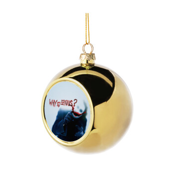 Why so serious?, Χριστουγεννιάτικη μπάλα δένδρου Χρυσή 8cm
