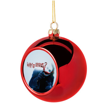 Why so serious?, Χριστουγεννιάτικη μπάλα δένδρου Κόκκινη 8cm