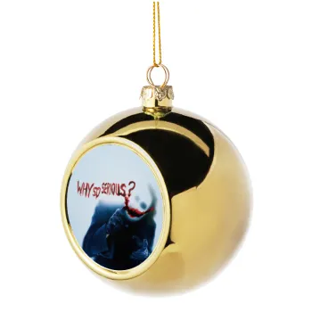Why so serious?, Golden Christmas tree ball ornament 8cm