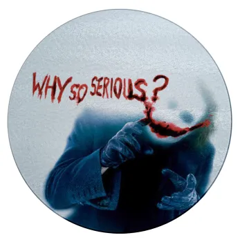 Why so serious?, Επιφάνεια κοπής γυάλινη στρογγυλή (30cm)