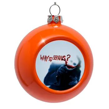 Why so serious?, Orange Christmas tree ornament bauble 8cm