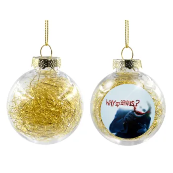 Why so serious?, Transparent Christmas tree ball ornament with gold filling 8cm