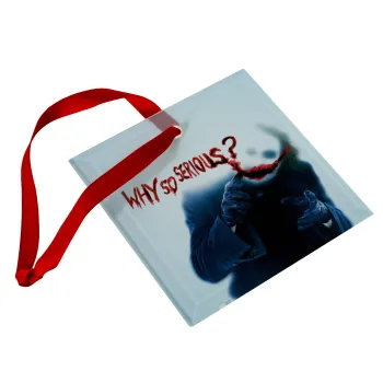 Why so serious?, Στολίδι Χριστουγεννιάτικο στολίδι γυάλινο τετράγωνο 9x9cm