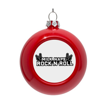 Milk, Naps, Rock N Roll, Red Christmas tree ornament bauble 8cm