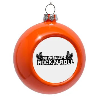 Milk, Naps, Rock N Roll, Στολίδι Χριστουγεννιάτικη μπάλα δένδρου Πορτοκαλί 8cm