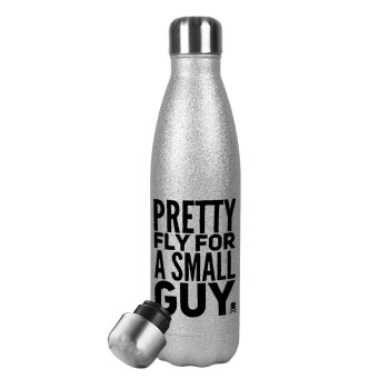 Pretty fly for a small guy, Metallic Glitter Silver Thermos Flask (Stainless steel), double-walled, 500ml