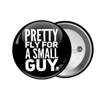 Pretty fly for a small guy, Κονκάρδα παραμάνα 7.5cm