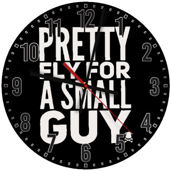 Pretty fly for a small guy, Ρολόι τοίχου ξύλινο (30cm)