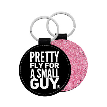 Pretty fly for a small guy, Μπρελόκ Δερματίνη, στρογγυλό ΡΟΖ (5cm)