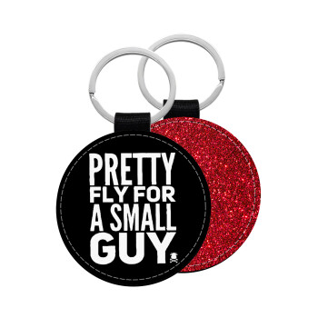 Pretty fly for a small guy, Μπρελόκ Δερματίνη, στρογγυλό ΚΟΚΚΙΝΟ (5cm)