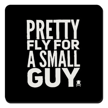 Pretty fly for a small guy, Τετράγωνο μαγνητάκι ξύλινο 9x9cm