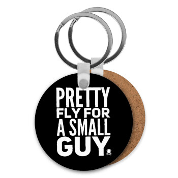 Pretty fly for a small guy, Μπρελόκ Ξύλινο στρογγυλό MDF Φ5cm