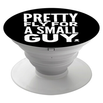Pretty fly for a small guy, Phone Holders Stand  Λευκό Βάση Στήριξης Κινητού στο Χέρι