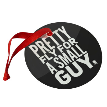 Pretty fly for a small guy, Christmas ornament glass 9cm