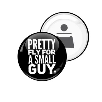 Pretty fly for a small guy, Μαγνητάκι και ανοιχτήρι μπύρας στρογγυλό διάστασης 5,9cm